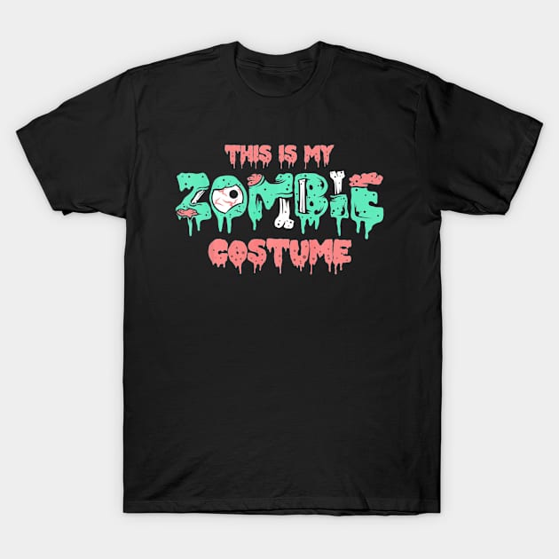 This Is My Zombie Costume Halloween Scary Monster T-Shirt by schaefersialice